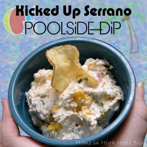 Kicked Up Serrano Spicy Polside Dip Recipe from Home in High Heels