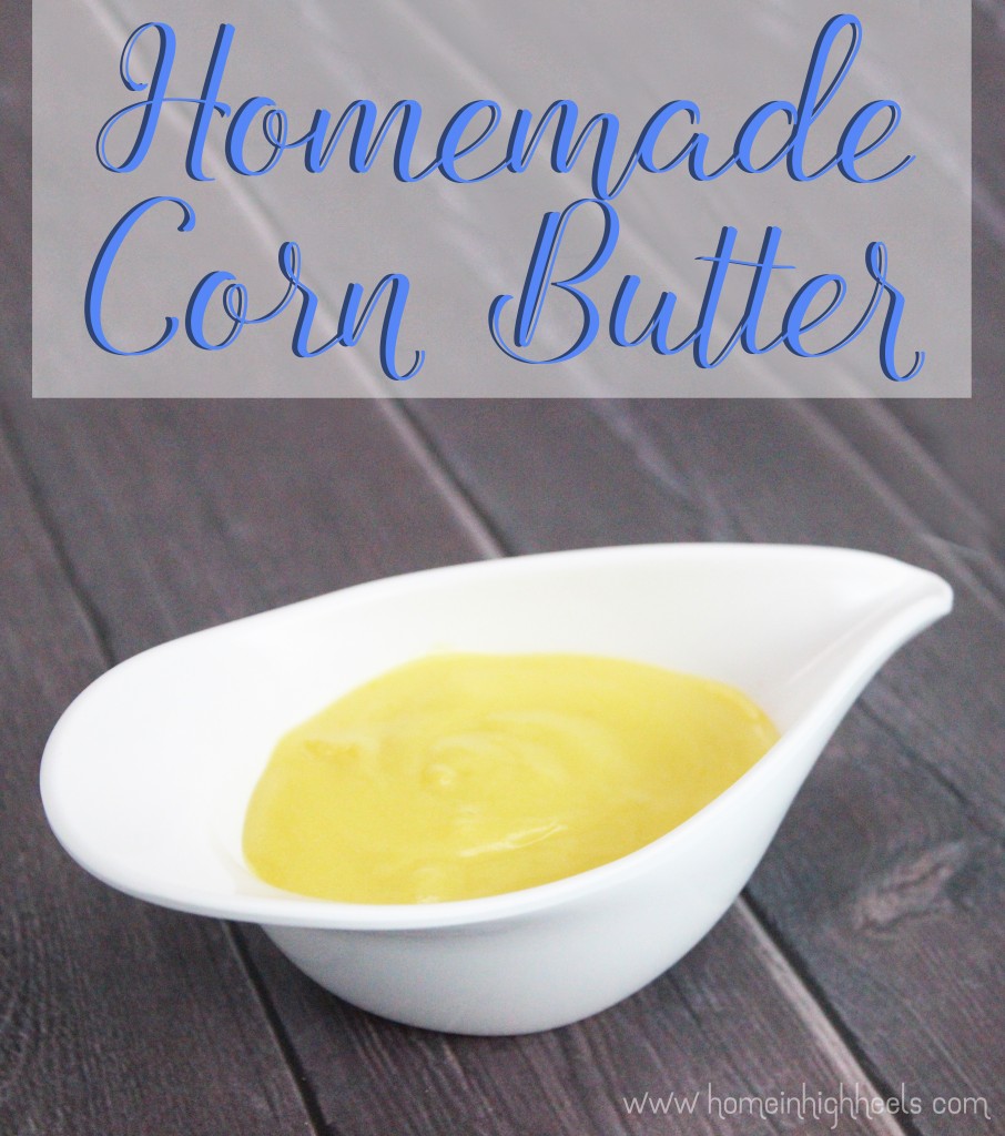 DIY One-Ingredient Homemade Corn Butter Recipe with a recipe + some awesome ideas how to use it like Sausage & Cheesy Grits! So easy you'll never think you bought too much corn! from Home in High Heels | www.homeinhighheels.com