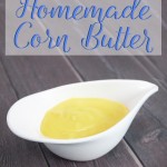 DIY One-Ingredient Homemade Corn Butter Recipe with a recipe + some awesome ideas how to use it like Sausage & Cheesy Grits! So easy you'll never think you bought too much corn! from Home in High Heels | www.homeinhighheels.com