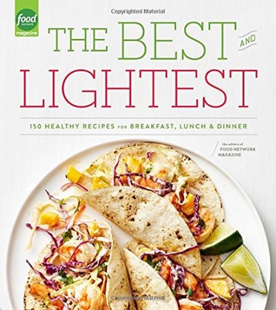 Review of the cookbook The Best and Lightest: 150 Healthy Recipes for Breakfast, Lunch and Dinner from Food Network writers on Home in High Heels